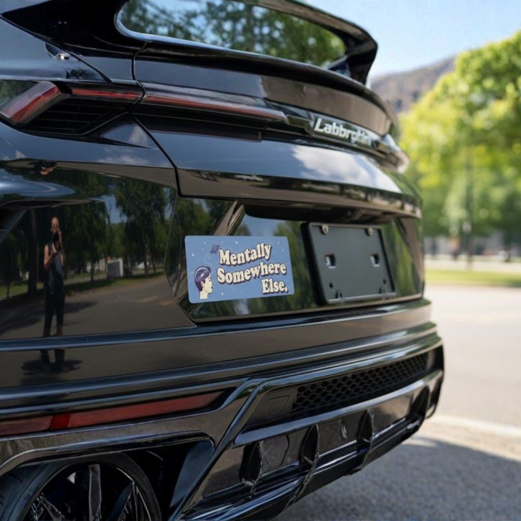 Mentally Somewhere Else Bumper Sticker