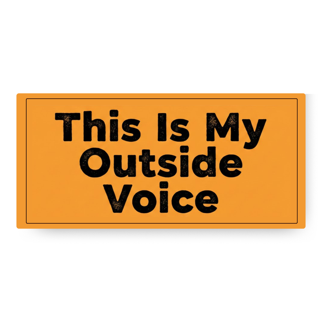 This Is My Outside Voice Bumper Sticker