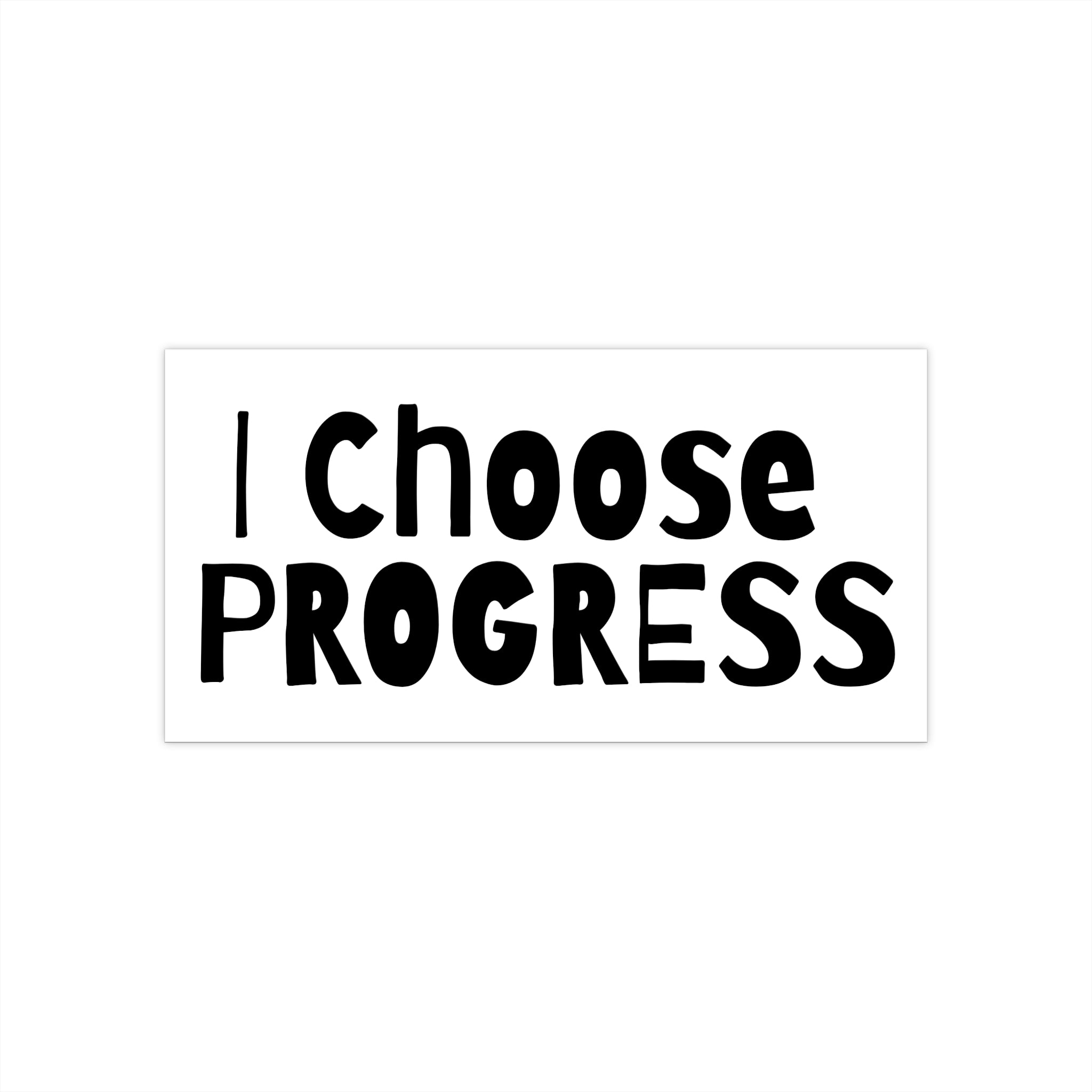 I Choose Progress Bumper Sticker
