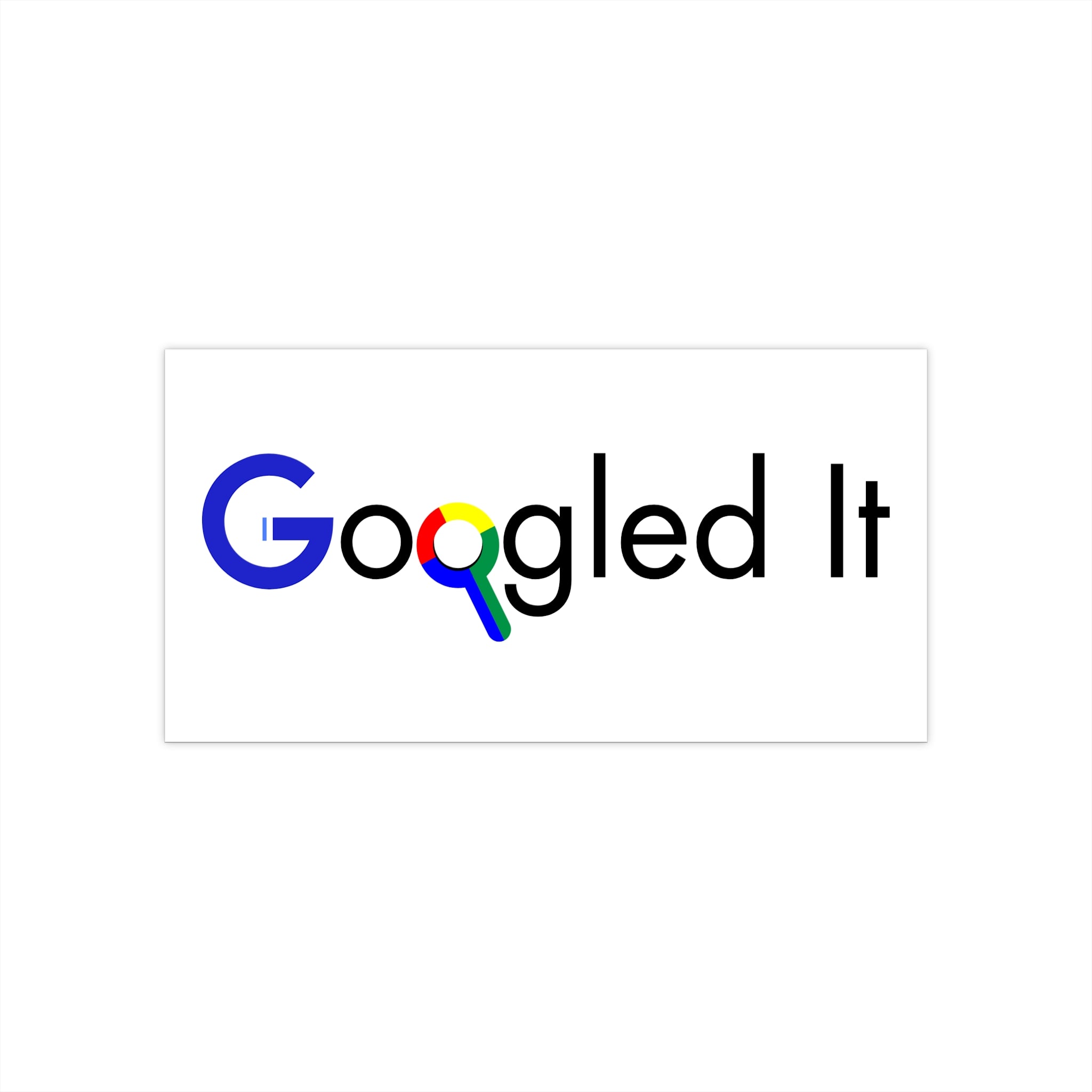 Googled It Bumper Sticker