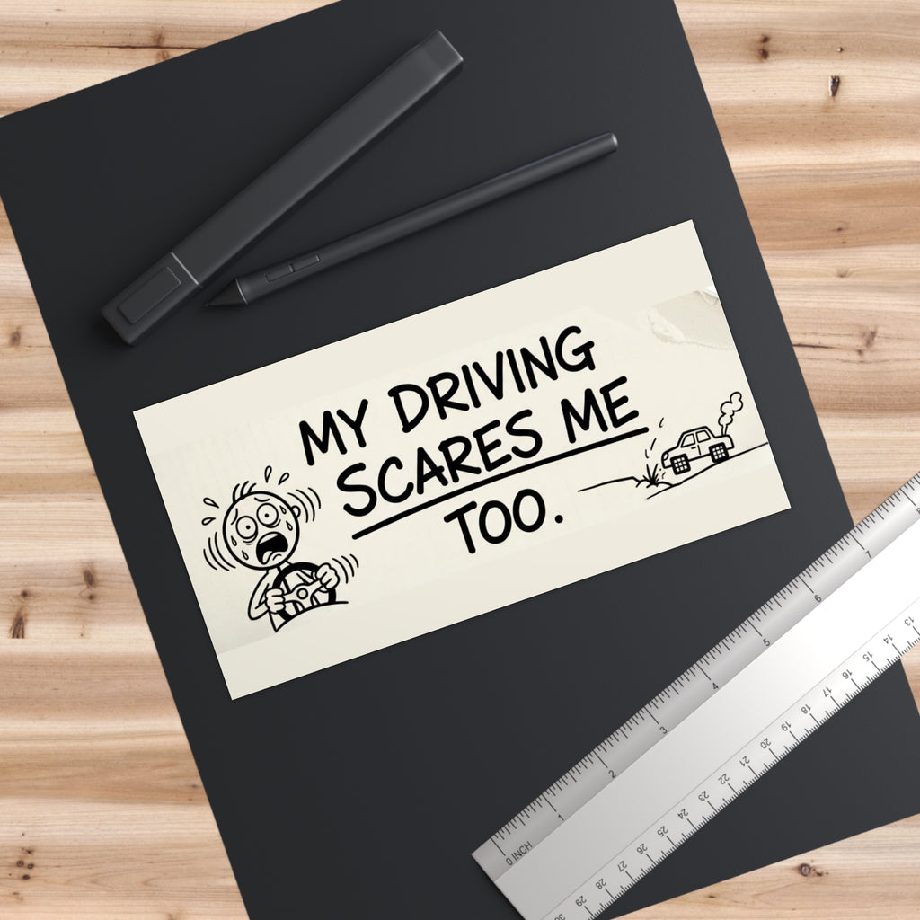 My Driving Scares Me Too